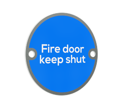 [E4000.700] 'Fire Door Keep Shut' Sign - 76mm diameter - Satin Stainless Steel